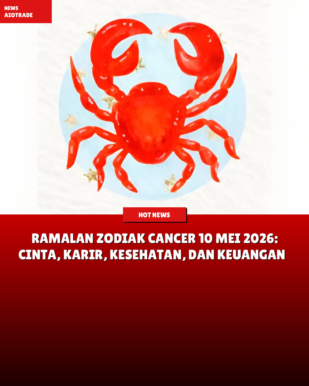 Ramalan Zodiak Cancer 10 Mei 2026: Cinta, Karir, Kesehatan, dan Keuangan