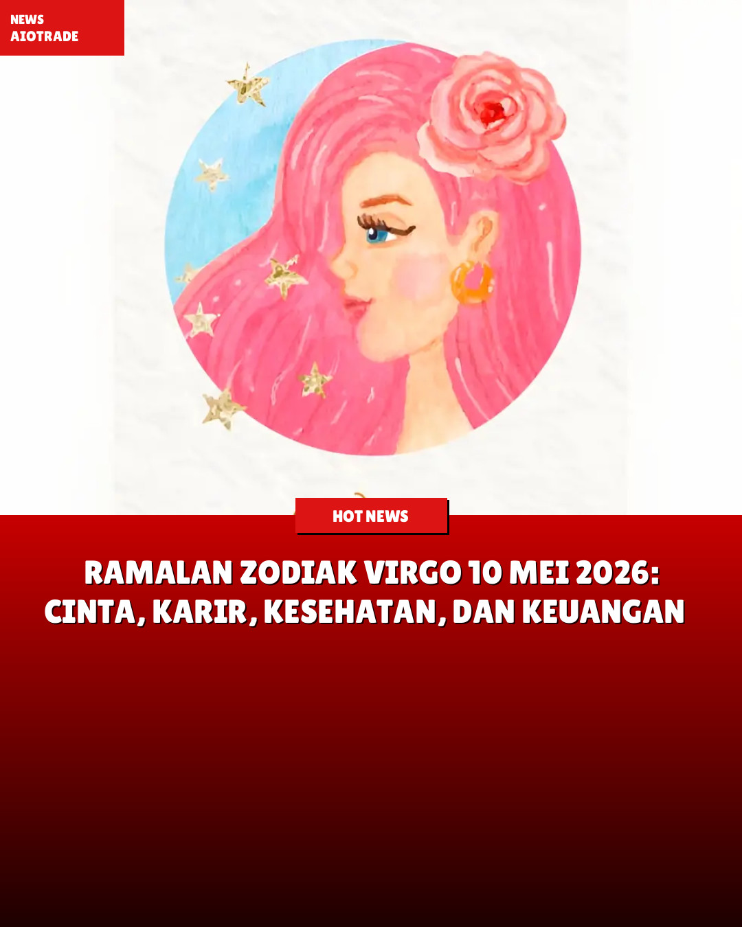 Ramalan Zodiak Virgo 10 Mei 2026: Cinta, Karir, Kesehatan, dan Keuangan